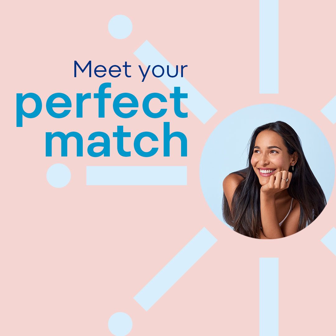 Meet your perfect match.